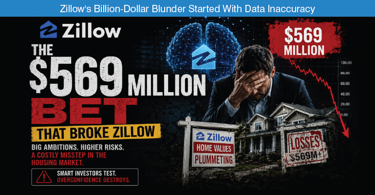 Zillow's Billion-Dollar Blunder Started With Data Inaccuracy