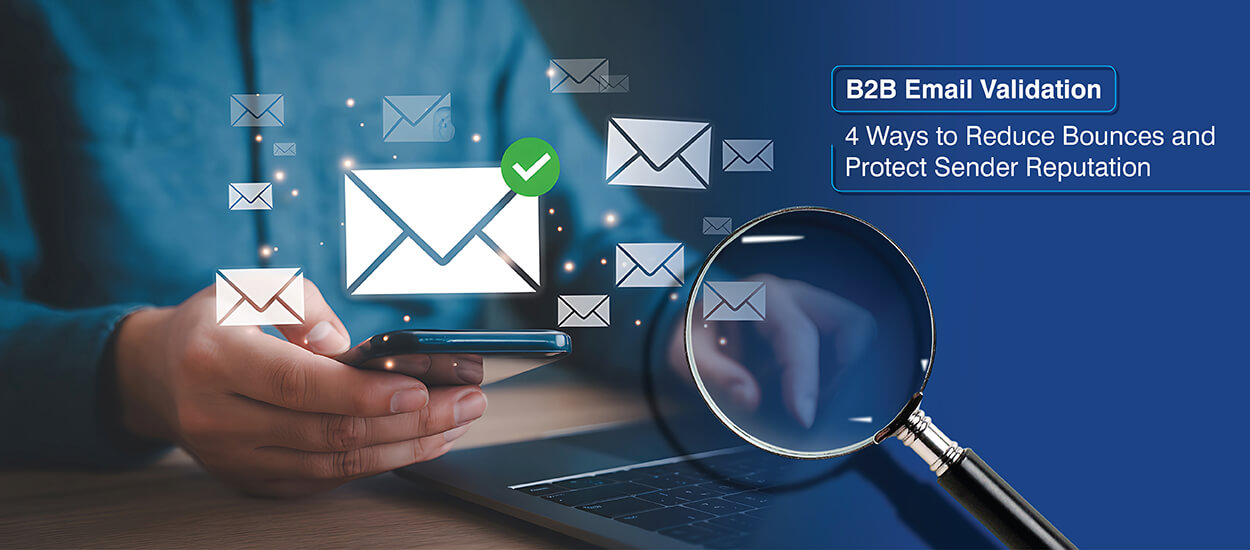 B2B Email Validation: 4 Ways to Reduce Bounces and Protect Sender