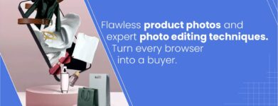 A Comprehensive Guide to Understanding Ecommerce Product Photo Editing and Retouching