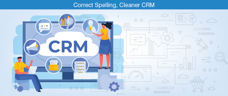 Correct spelling, cleaner CRM